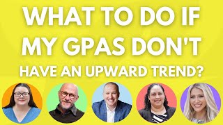 What do I do if my GPAs Don't have an Upward Trend and other Questions | Ask Mappd Ep 120