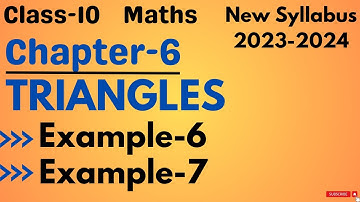 Example-6 and 7 | Class 10 Maths | Chapter-6 Triangles | NCERT New syllabus 2023-2024