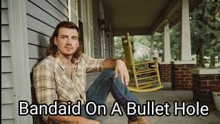 Morgan Wallen – Bandaid On A Bullet Hole