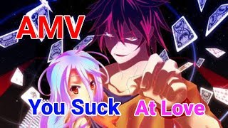Amv You Suck At Loveno Game No Life