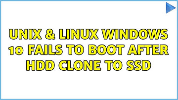 Unix & Linux: Windows 10 fails to boot after HDD clone to SSD (10 Solutions!!)