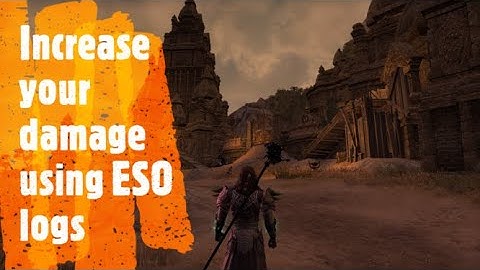 How to increase your damage in Elder Scrolls Online using ESO Logs.