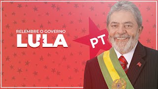 Relembre o Governo Lula (2003-2010)