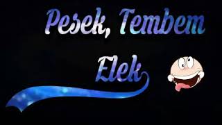 Story Wa Pesek, Tembem, elek
