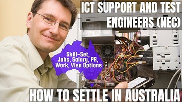 ICT SUPPORT AND TEST ENGINEERS (NEC) OPTIONS FOR AUSTRALIA IMMIGRATION | WORK & PR DETAILS