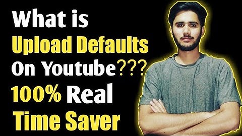 What is Upload Defaults on Youtube? |YouTube Upload Default settings in Urdu|Shahzad Technical