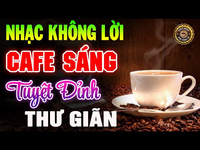 Nhạc Không Lời Buổi Sáng Tuyệt Đỉnh Thư Giãn➤Hòa Tấu Guitar Cổ Điển, Nhạc Cho Phòng Trà, Quán Cafe class=