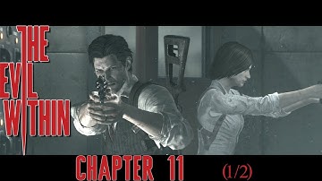 The Evil Within - Walkthrough (Chapter 11) - The Reunion - (part 1/2)
