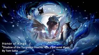 Shadow of the Turquoise Feather (Yu Jis Theme - Honor of Kings) @TomSalta