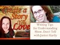 Writing Tips for Understanding Show, Don't Tell with Janice Hardy