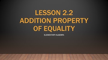 MATH 61 Elementary Algebra 2.2 - Addition Property of Equality