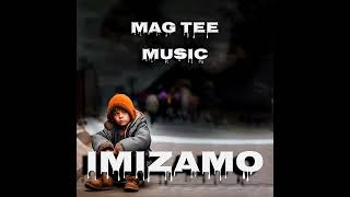 Mag Tee - Imizamo (@mrluudestylist @MrAfroDeep @oscarmbo9755 @DlalaThukzin )