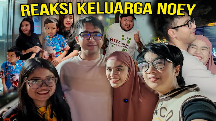 REAKSI KELUARGA NOEY !