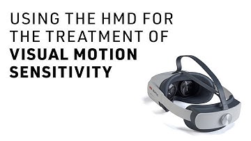 Using the HMD for the Treatment of Visual Motion Sensitivity