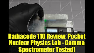 Radiacode 110 Review: Pocket Nuclear Physics Lab - Gamma Spectrometer Tested!