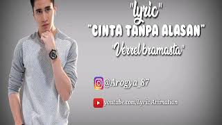 Lirik Cinta Tanpa Alasan - Verrell Bramasta | Musik 