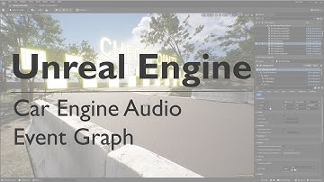 Unreal Engine 5 - Car Engine Event Graph - Sound Design for Video Games