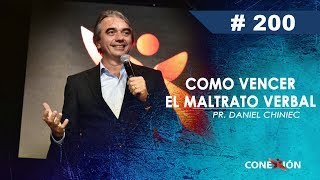 Como vencer el maltrato verbal | Pastor Daniel Chiniec