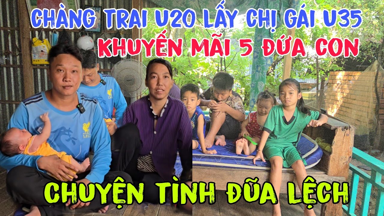 Cặp đôi đữa lệch chàng trai U20 bất chấp lấy chị gái U35 được khuyến mãi thêm 5 đứa con