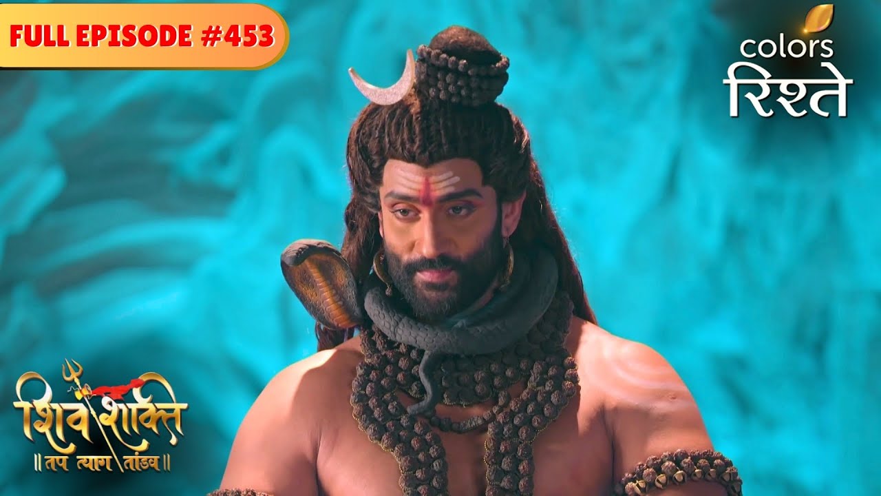 Lord Shiva takes a decision | shiv Shakti | Full Episode 453 | Colors Rishtey