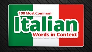 100 Most Common Italian Words in Context  List of Italian Words and Phrases