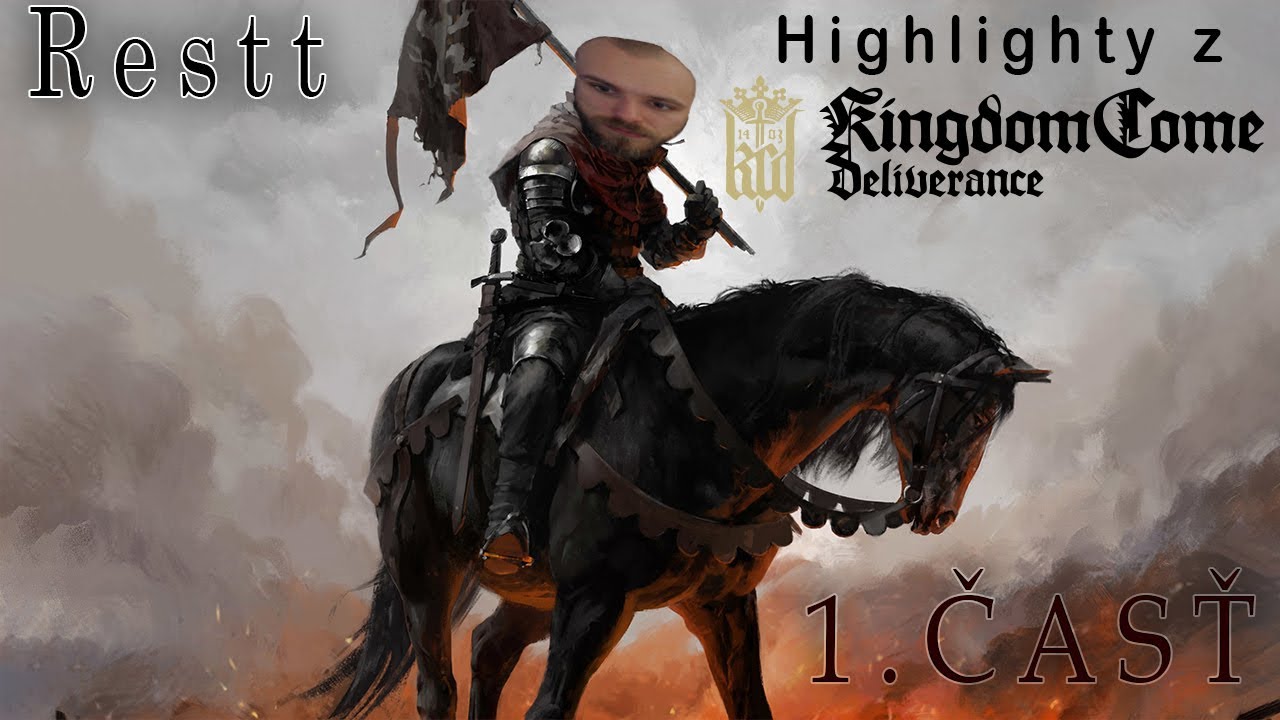 Restt - highlighty z Kingdom come deliverance [Sk/Cz] 1.časť