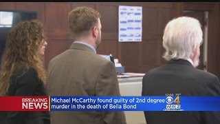 Michael McCarthy Guilty Of 2nd Degree Murder In Killing Of Bella Bond