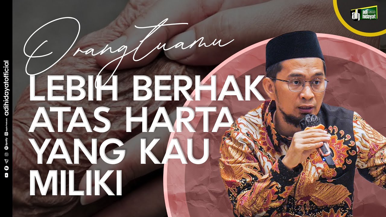 ⁣Orangtuamu Lebih Berhak Atas Harta Yang Kamu Miliki  - Ustadz Adi Hidayat