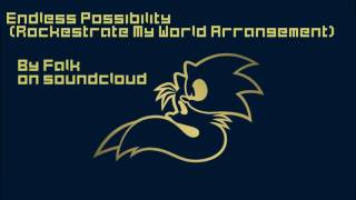 Sonic Unleashed - Endless Possibility (Rockestrate My World Arrangement) [Extended]