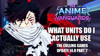 Making A Tier List on Which Units I Actually Use Most Often in ANIME VANGUARDS UPDATE 14.0 PART 2