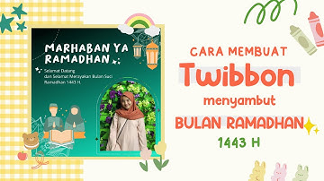 Membuat TWIBBON BULAN RAMADHAN 1443H II Cara Berbagi Link di Twibbonize