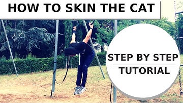 How to Skin The Cat: step by step Tutorial!