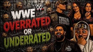 WWE OVERRATED OR UNDERRATED. COLLAB MANIA EPISODE 9 FT @The Wrestling Classic