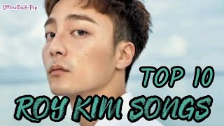 TOP 10 ROY KIM SONGS (10 LAGU ROY KIM TERBAIK) | @TopKPop Version
