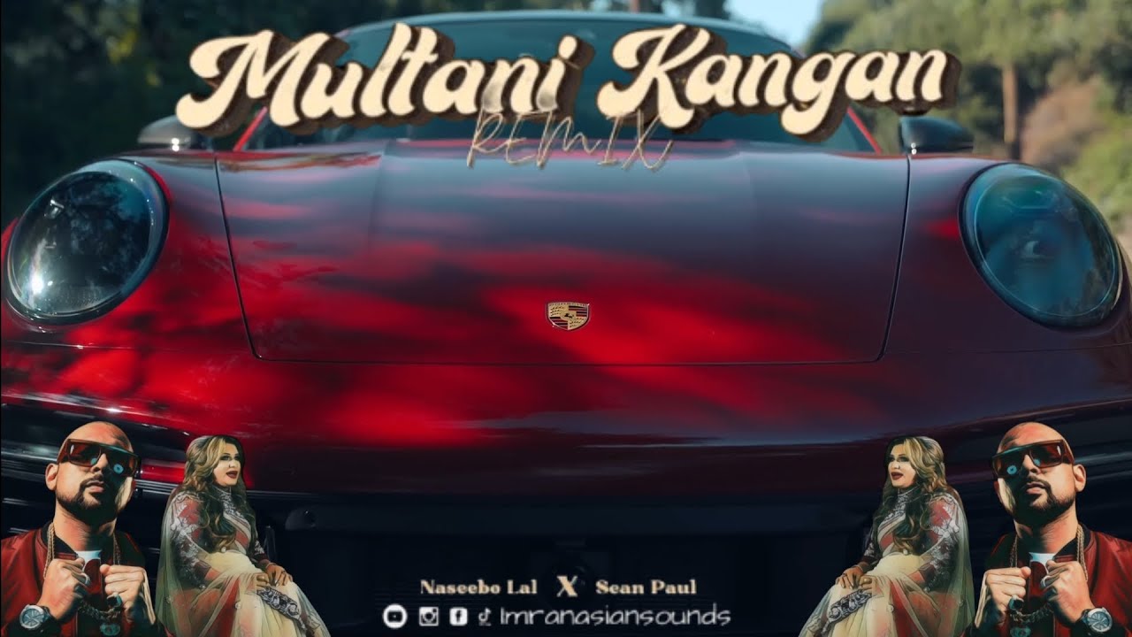 Multani Kangan Multani Kangan | Naseebo Lal | Sean Paul | ImranAsianSounds | Gore ...