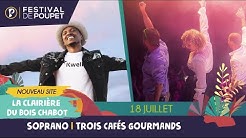 Soprano + Trois Cafés Gourmands + Ni Vu Ni Connu - Festival de Poupet 2019