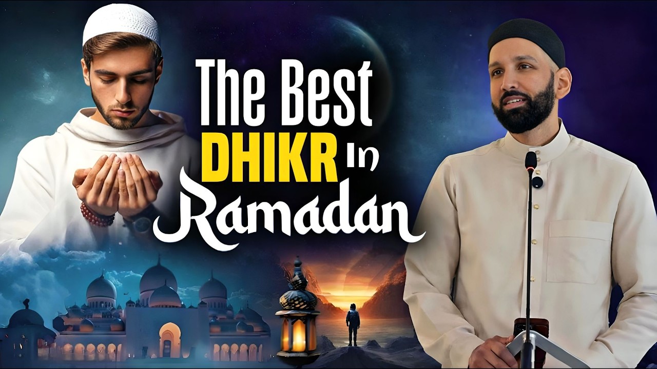The BEST Dhikr in Ramadan (Most People Get This Wrong!) | Omar Suleiman