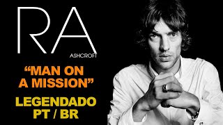 Richard Ashcroft - Man On a Mission (Legendado Português/Inglês)