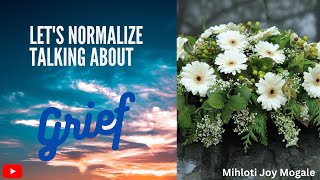 LET'S NORMALIZE TALKING ABOUT GRIEF