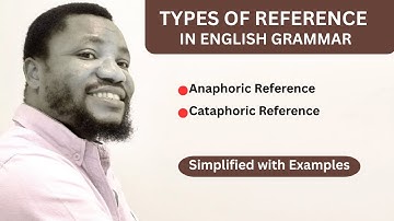 TYPES OF REFERENCES IN ENGLISH GRAMMAR: Anaphoric & Cataphoric References Explained with Examples