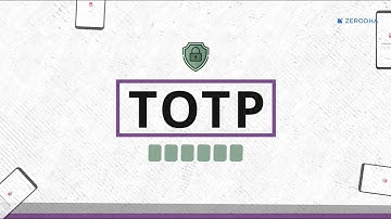 Securing your Kite account with a time based OTP (TOTP)