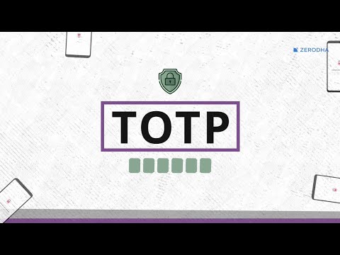 Securing your Kite account with a time based OTP (TOTP)
