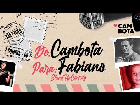 DE: CAMBOTA PARA: FABIANO - FABIANO CAMBOTA - STAND UP COMEDY