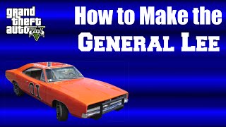 How to Make the General Lee in GTA 5!