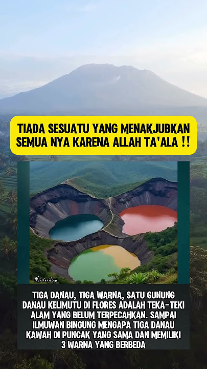 RIGA DANAU TIGA WARNA SATU GUNUNG DANAU KELIMUTU DI FLORES ADALAH TEKATEKI ALAM