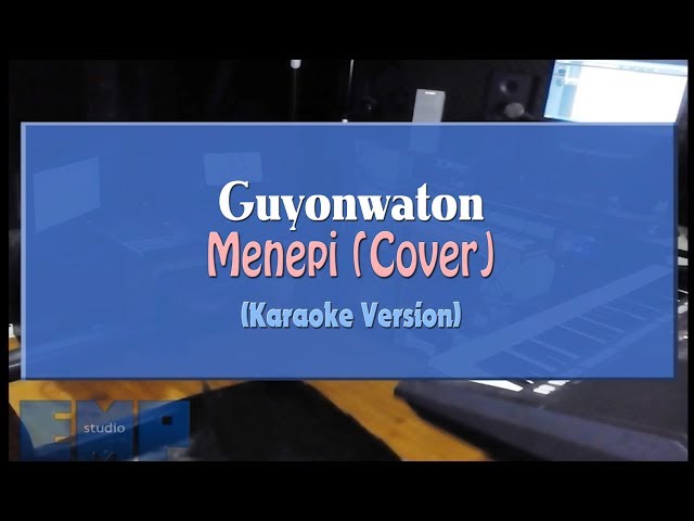 Guyonwaton - Menepi COVER (KARAOKE TANPA VOCAL) class=