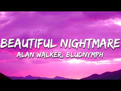 Alan Walker - Beautiful Nightmare (Lyrics) feat. bludnymph