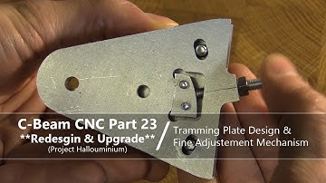 #23 CNC Tramming Plate Design and Fine Adjustment Mechanism #23 / Design Upgrade