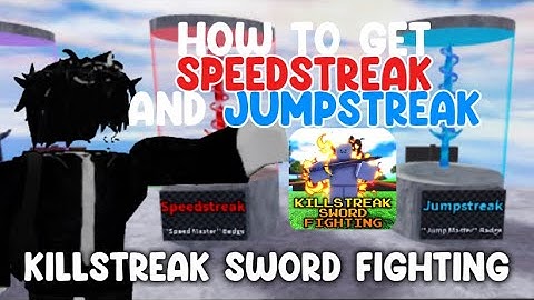 HOW TO GET SPEEDSTREAK AND JUMPSTREAK ( ROBLOX KILLSTREAK SWORD FIGHTING)