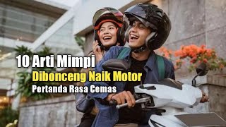10 Arti Mimpi Dibonceng Naik Motor, Pertanda Rasa Cemas